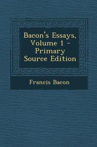 Cover of Bacon's Essays, Volume 1