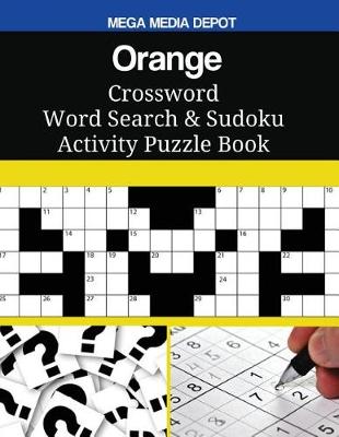 Book cover for Orange Crossword Word Search & Sudoku Activity Puzzle Book