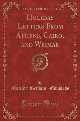 Book cover for Holiday Letters from Athens, Cairo, and Weimar (Classic Reprint)