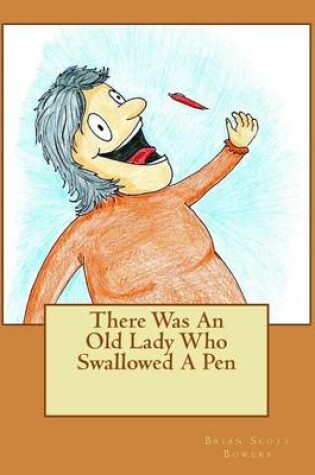Cover of There Was An Old Lady Who Swallowed A Pen