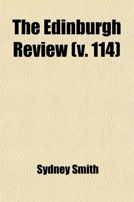 Book cover for The Edinburgh Review (Volume 114); Or Critical Journal