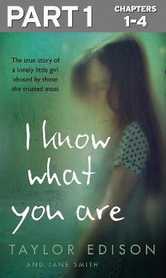 Book cover for I Know What You Are: Part 1 of 3