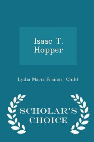 Cover of Isaac T. Hopper - Scholar's Choice Edition