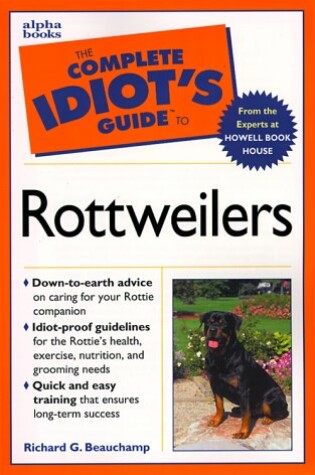 Cover of The Complete Idiot's Guide (R) to Owning, Raising, and Training a Rottweiler