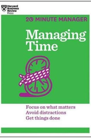Cover of Managing Time (HBR 20-Minute Manager Series)
