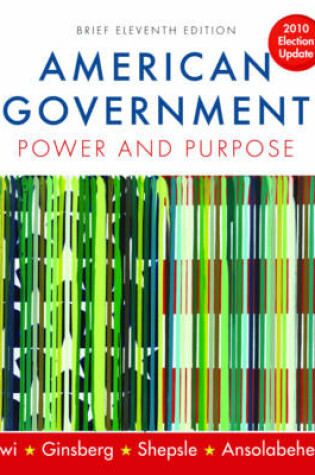 Cover of American Government Power and Purpose 11e Brief Edition 2010 Election Update