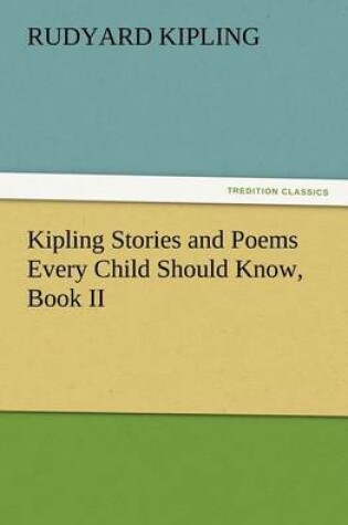 Cover of Kipling Stories and Poems Every Child Should Know, Book II