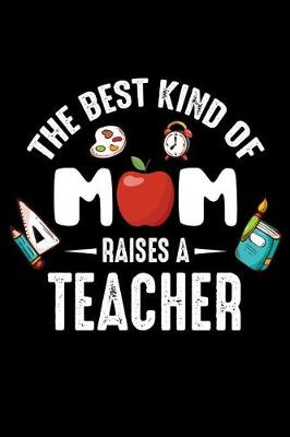 Book cover for The Best Kind of Mom raises a Teacher