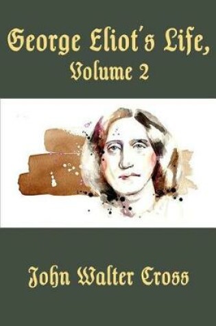 Cover of George Eliot's Life, Volume 2 (Illustrated)