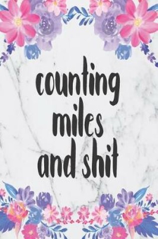 Cover of Counting Miles And Shit