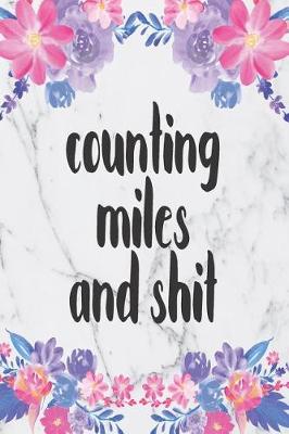 Book cover for Counting Miles And Shit