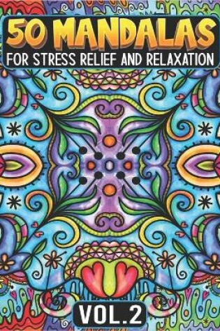 Cover of 50 Mandalas for Stress Relief and Relaxation Volume 2