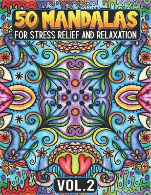 Book cover for 50 Mandalas for Stress Relief and Relaxation Volume 2