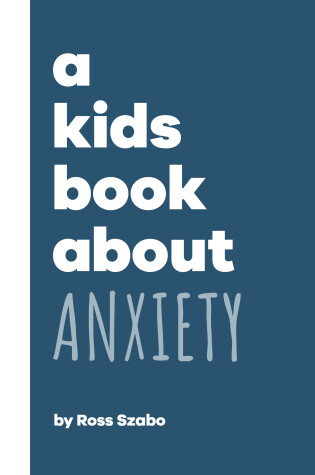 Cover of A Kids Book About Anxiety