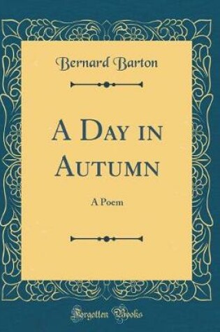 Cover of A Day in Autumn: A Poem (Classic Reprint)