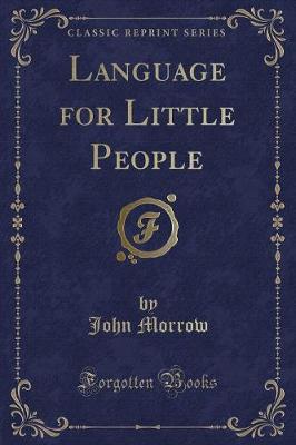 Book cover for Language for Little People (Classic Reprint)