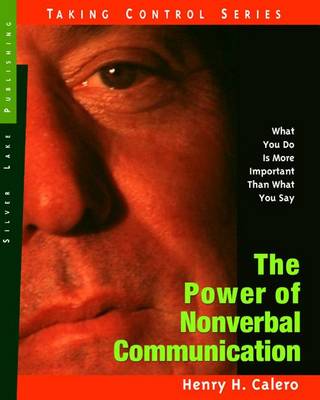 Cover of Power of Nonverbal Communication, The: What You Do Is More Important Than What You Say