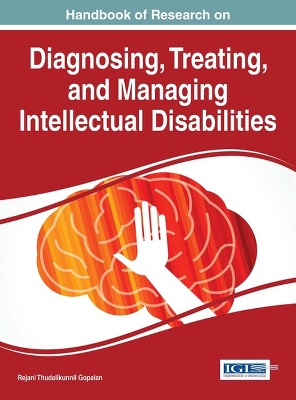 Book cover for Handbook of Research on Diagnosing, Treating, and Managing Intellectual Disabilities