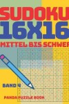 Book cover for Sudoku 16x16 - Mittel Bis Schwer - Band 4