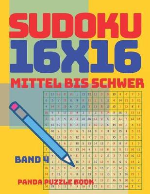 Book cover for Sudoku 16x16 - Mittel Bis Schwer - Band 4