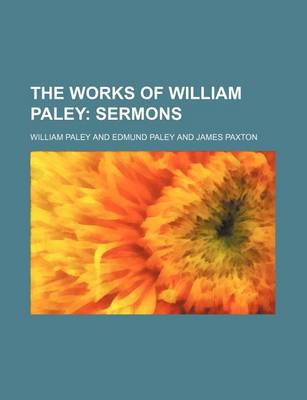 Book cover for The Works of William Paley (Volume 6); Sermons