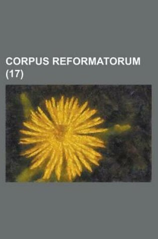 Cover of Corpus Reformatorum (17)