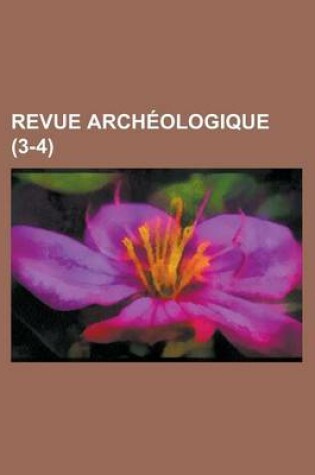 Cover of Revue Archeologique (3-4 )