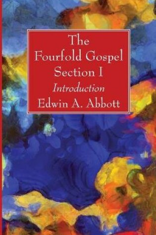 Cover of The Fourfold Gospel; Section I