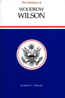 Cover of The Presidency of Woodrow Wilson