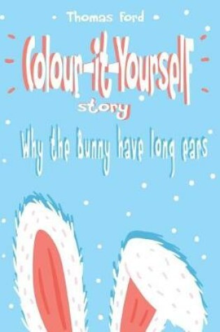 Cover of Why the Bunny have long ears (bedtime story with coloring pages)