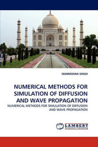 Cover of Numerical Methods for Simulation of Diffusion and Wave Propagation