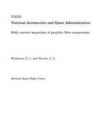 Cover of Eddy Current Inspection of Graphite Fiber Components