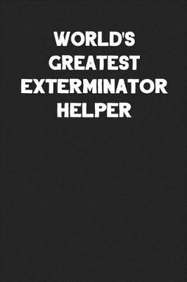 Book cover for World's Greatest Exterminator Helper