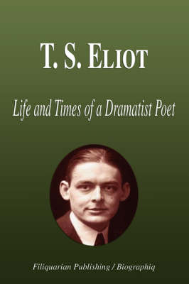 Book cover for T. S. Eliot - Life and Times of a Dramatist Poet (Biography)