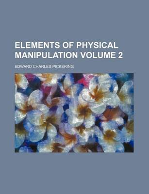 Book cover for Elements of Physical Manipulation Volume 2