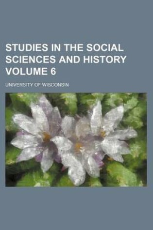 Cover of Studies in the Social Sciences and History Volume 6