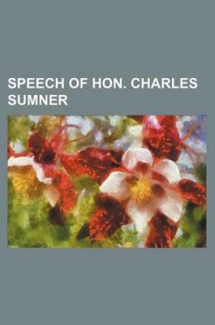 Cover of Speech of Hon. Charles Sumner