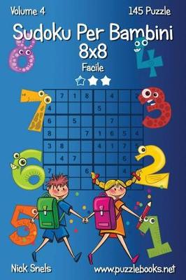 Cover of Sudoku Per Bambini 8x8 - Facile - Volume 4 - 145 Puzzle
