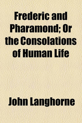 Book cover for Frederic and Pharamond; Or the Consolations of Human Life