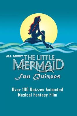 Book cover for All about Little Mermaid Fun Quizzes