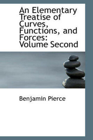 Cover of An Elementary Treatise of Curves, Functions, and Forces