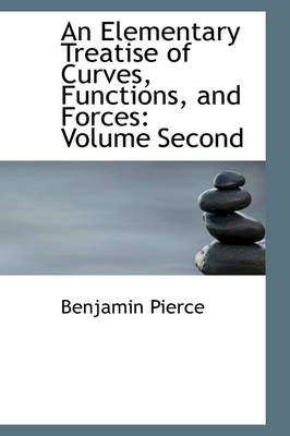 Book cover for An Elementary Treatise of Curves, Functions, and Forces