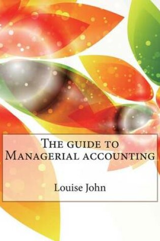 Cover of The Guide to Managerial Accounting