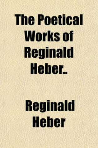 Cover of The Poetical Works of Reginald Heber..