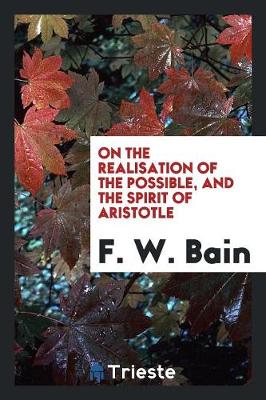 Book cover for On the Realisation of the Possible, and the Spirit of Aristotle