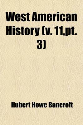 Book cover for West American History Volume 11, PT. 3