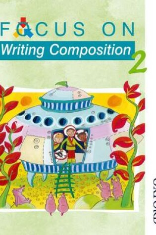 Cover of Focus on Writing Composition - Pupil Book 2