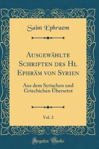 Cover of Ausgewahlte Schriften Des Hl Ephram Von Syrien, Vol. 2