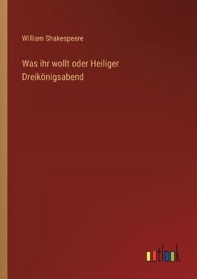 Book cover for Was ihr wollt oder Heiliger Dreikönigsabend