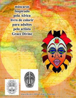 Book cover for mascaras Inspirado pela Africa livro de colorir para adultos pelo artista Grace Divine